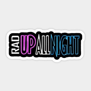 RAD Up All Night Sticker